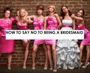 Can I say no to being a bridesmaid?