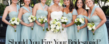 Can you fire a bridesmaid?