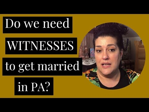 Do you need witnesses to get married in Pennsylvania?