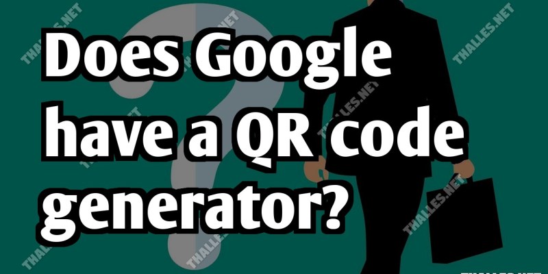 Does Google have a QR code generator?