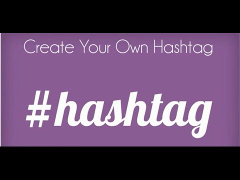 How do I create my own hashtag?