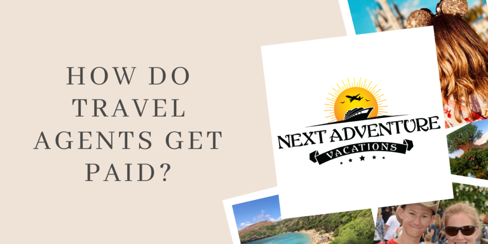 How Do Travel Agents Get Paid 2020 