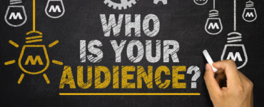 How do you know who is your audience?