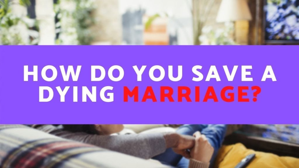 How do you save a dying marriage?