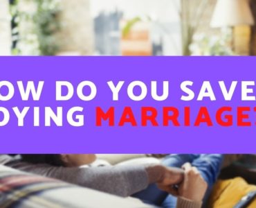 How do you save a dying marriage?
