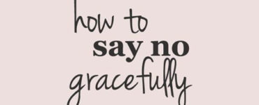 How do you say no gracefully?