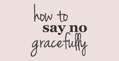 How do you say no gracefully?