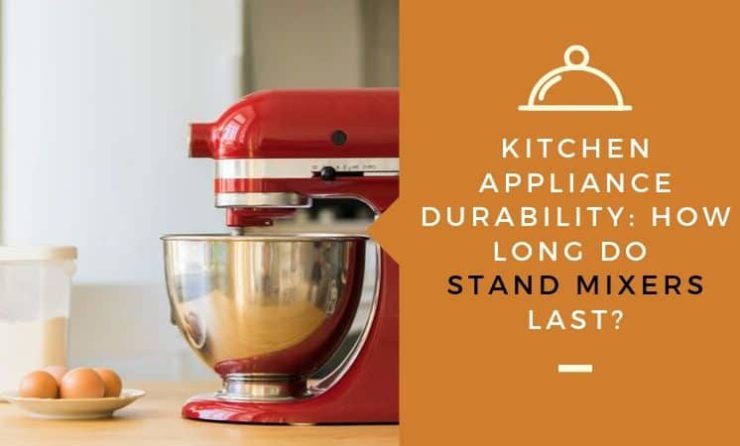 how-long-do-kitchenaid-mixers-last