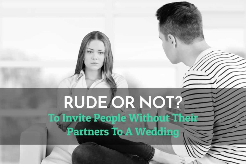 Is it rude not to invite partners to wedding?