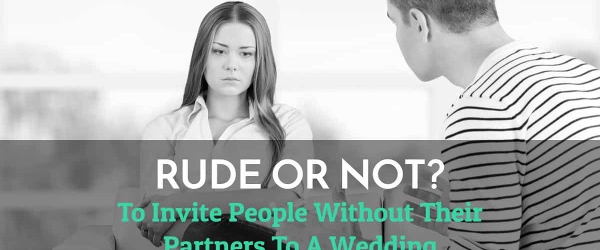 is-it-rude-not-to-invite-partners-to-wedding