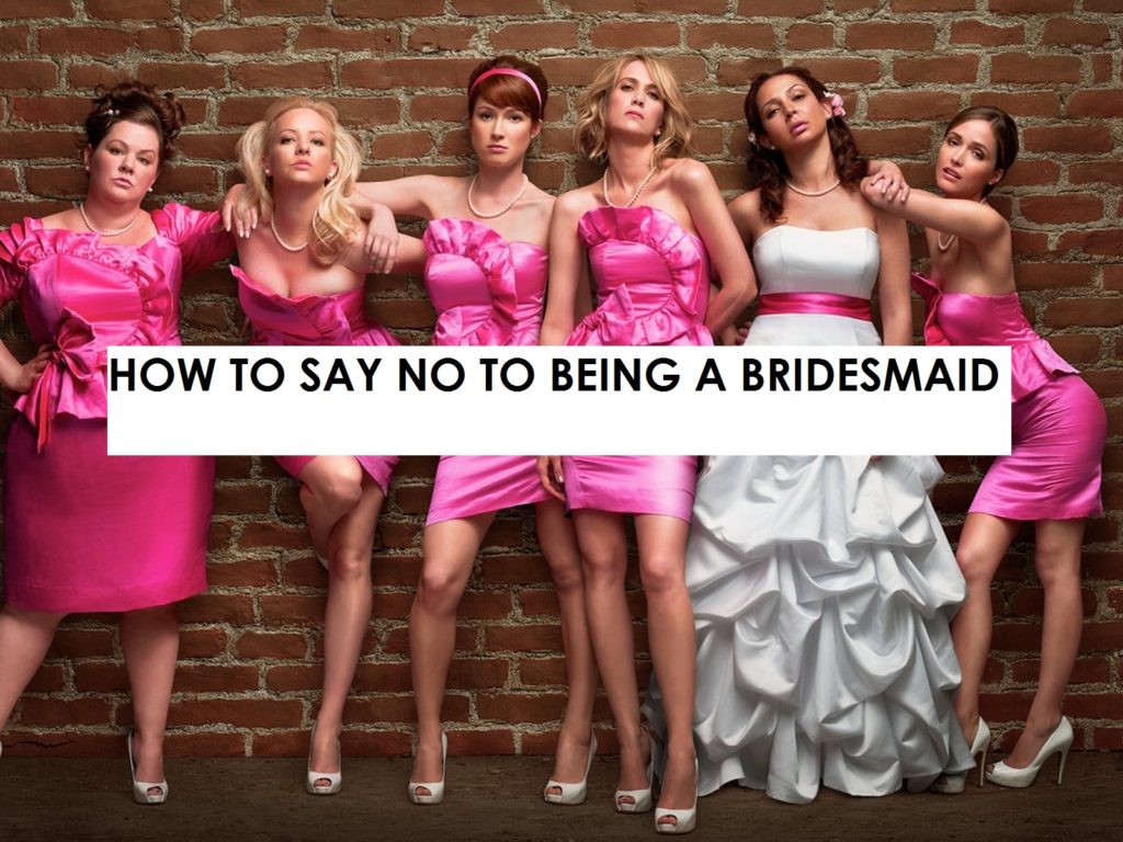 Is it rude to say no to being a bridesmaid?