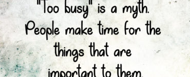 Is too busy an excuse?