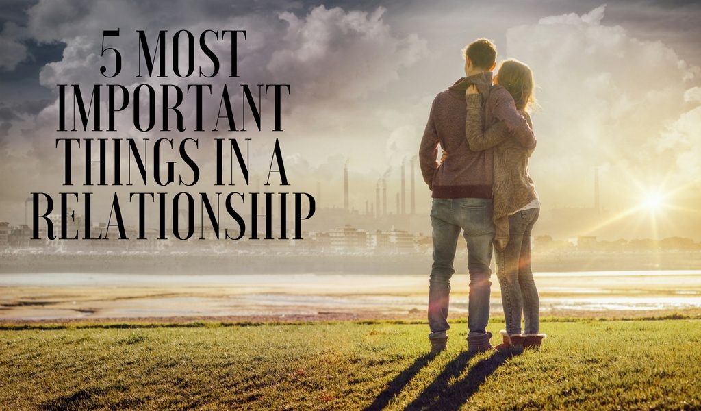 What are the 5 most important things in a relationship?