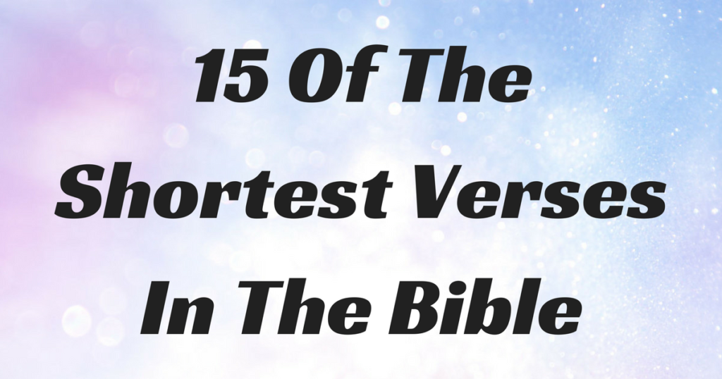 What are the 5 shortest verses in the Bible?
