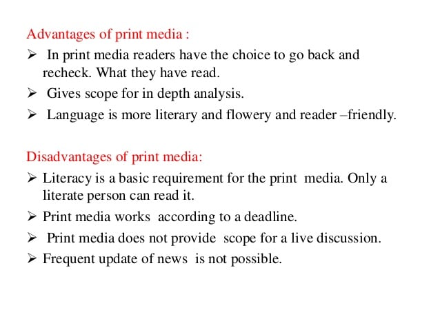 What are the advantages and disadvantages of print and electronic media?