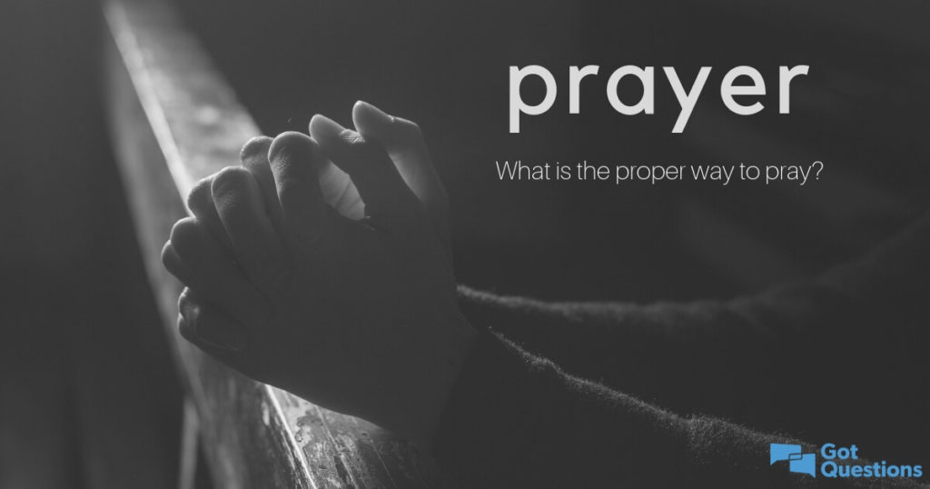 What is the correct way to pray?