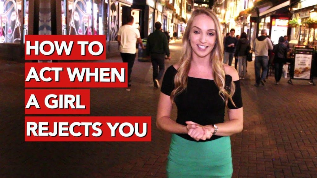 What to say to a girl when she rejects you?
