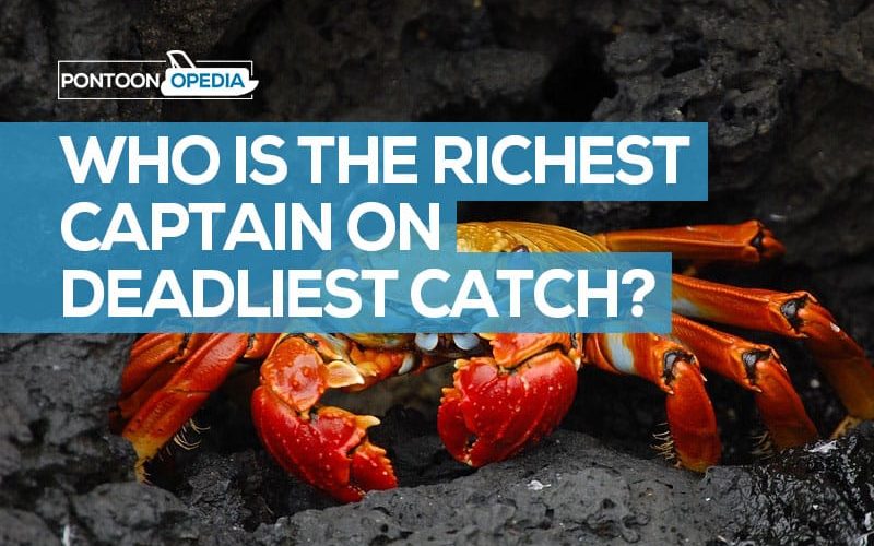 Who is the richest captain on Deadliest Catch?