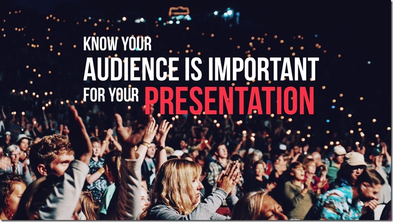Why is it important to know your audience?